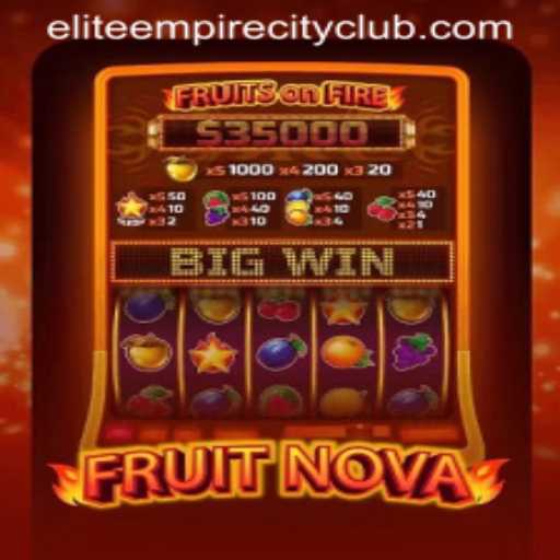 FruitNova Game Review: Explore Elite Empire City