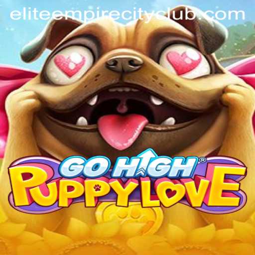GoHighPuppyLove: Discover the Adventure in the Elite Empire City