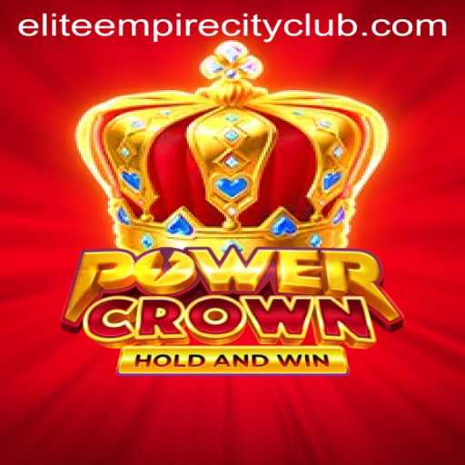 PowerCrown: Dive into the Dynamic World of Elite Empire City